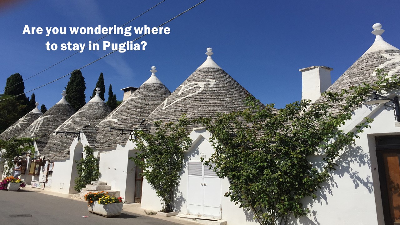 Puglia: Where should you stay?